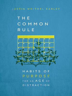 cover image of The Common Rule: Habits of Purpose for an Age of Distraction